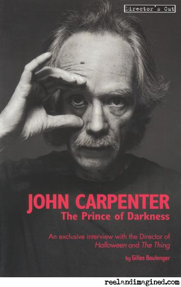 John Carpenter: The Prince Of Darkness by Gilles Boulenger